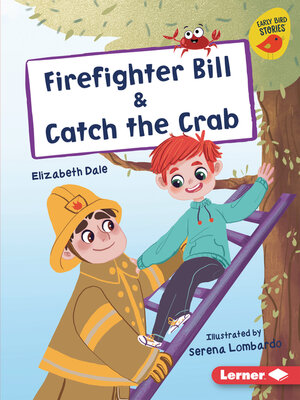 cover image of Firefighter Bill & Catch the Crab